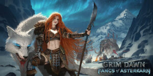 Grim Dawn: Fangs of Asterkarn